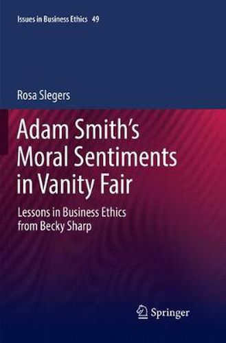 Cover image for Adam Smith's Moral Sentiments in Vanity Fair: Lessons in Business Ethics from Becky Sharp