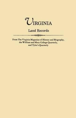 Cover image for Virginia Land Records, from The Virginia Magazine of History and Biography, the William and Mary College Quarterly, and Tyler's Quarterly