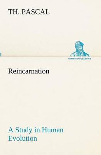 Cover image for Reincarnation A Study in Human Evolution