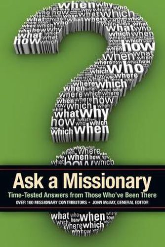 Cover image for Ask a Missionary: Time-Tested Answers from Those Who've Been There Before