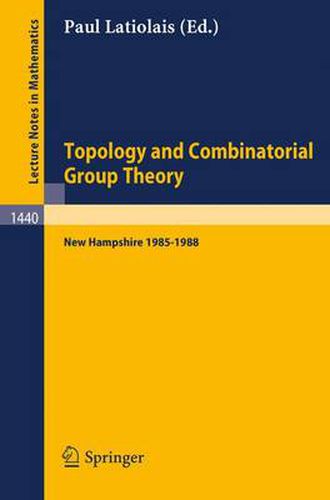 Cover image for Topology and Combinatorial Group Theory: Proceedings of the Fall Foliage Topology Seminars held in New Hampshire 1985-1988