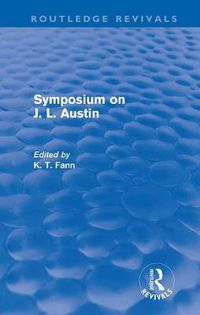 Cover image for Symposium on J. L. Austin (Routledge Revivals)