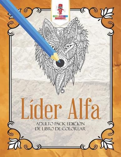 Lider Alfa: Adulto Pack Edicion De Libro De Colorear