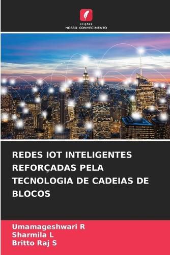 Cover image for Redes Iot Inteligentes Reforcadas Pela Tecnologia de Cadeias de Blocos