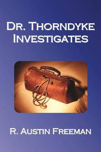 Cover image for Dr. Thorndyke Investigates