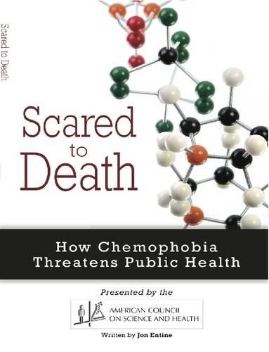 Scared to Death: How Chemophobia Threatens Public Health