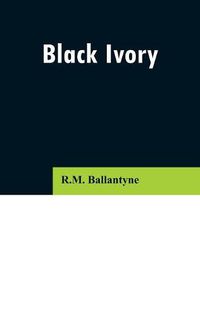 Cover image for Black Ivory
