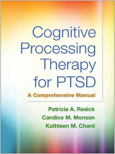 Cover image for Cognitive Processing Therapy for PTSD: A Comprehensive Manual