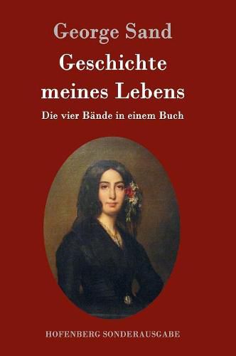 Cover image for Geschichte meines Lebens: Die vier Bande in einem Buch