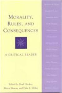 Cover image for Morality, Rules and Consequences: A Critical Reader