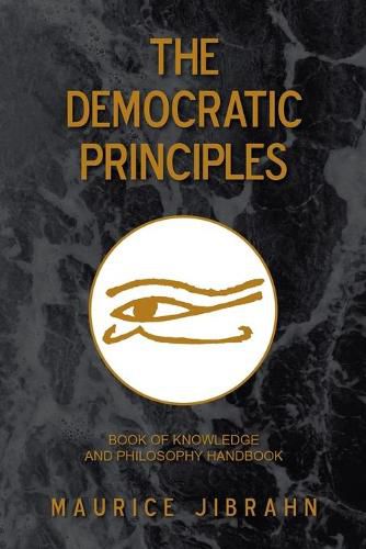 Cover image for The Democratic Principles: Book of Knowledge and Philosophy Handbook