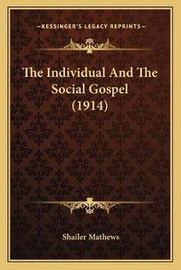 Cover image for The Individual and the Social Gospel (1914)