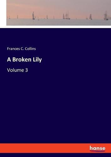 A Broken Lily: Volume 3