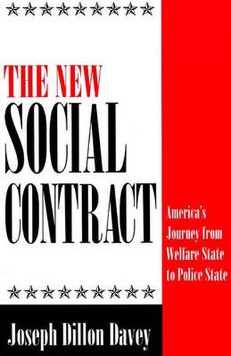 Cover image for The New Social Contract: America's Journey from Welfare State to Police State