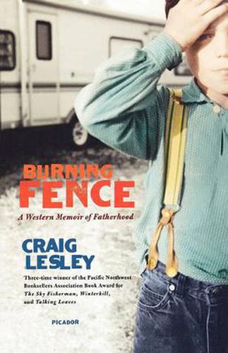 Cover image for Burning Fence: A Western Memoir of Fatherhood