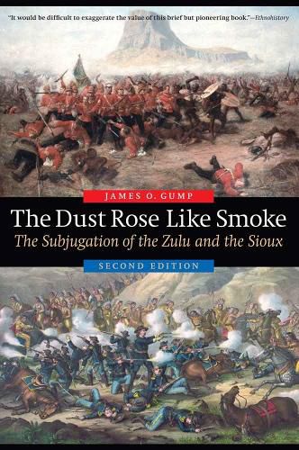 Cover image for The Dust Rose Like Smoke: The Subjugation of the Zulu and the Sioux, Second Edition