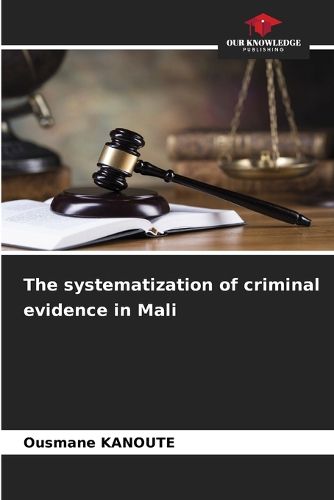 Cover image for The systematization of criminal evidence in Mali