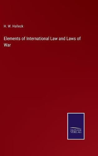 Cover image for Elements of International Law and Laws of War