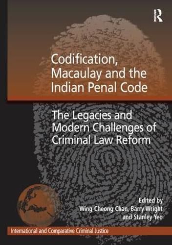 Cover image for Codification, Macaulay and the Indian Penal Code: The Legacies and Modern Challenges of Criminal Law Reform