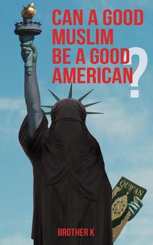 Cover image for Can a Good Muslim Be a Good American?