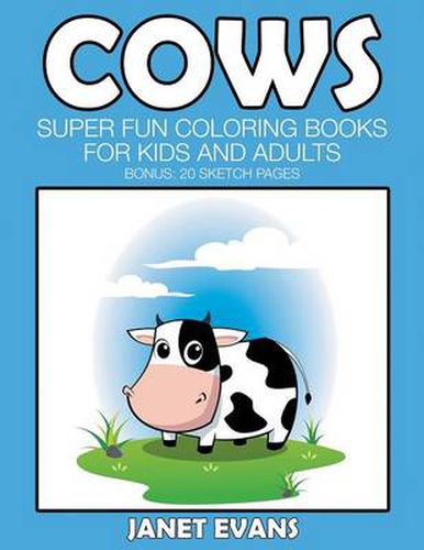 Cover image for Cows: Super Fun Coloring Books For Kids And Adults (Bonus: 20 Sketch Pages)