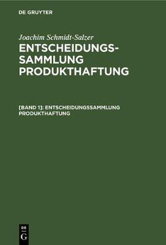 Entscheidungssammlung Produkthaftung: Mit Einer Einfuhrung Und Urteilsanmerkungen