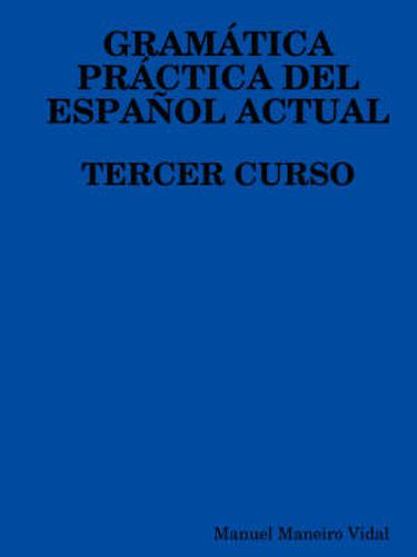 Cover image for Gram Tica Pr Ctica Del Espa Ol Actual. Tercer Curso