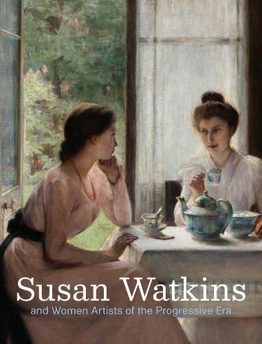 Cover image for Susan Watkins and Women Artists of the Progressive Era