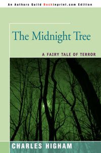 Cover image for The Midnight Tree: A Fairy Tale of Terror