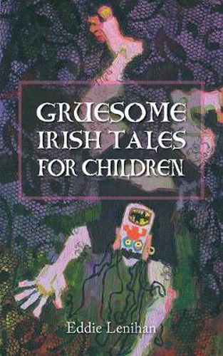 Cover image for Gruesome Irish Tales For Children