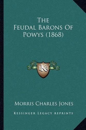 The Feudal Barons of Powys (1868)