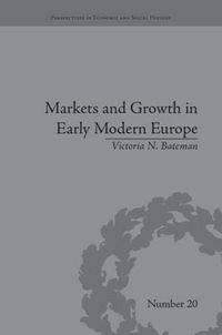 Cover image for Markets and Growth in Early Modern Europe