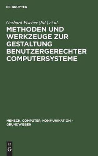 Cover image for Methoden und Werkzeuge zur Gestaltung benutzergerechter Computersysteme