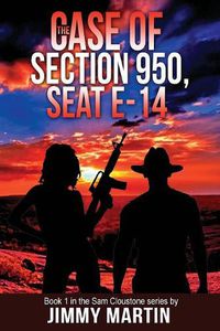 Cover image for The Case of Section 950, Seat E-14: A Sam Cloudstone Novella