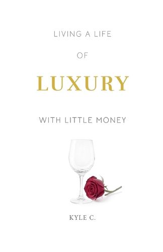 Cover image for Living a Life of Luxury with Little Money