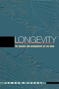 Cover image for Longevity: The Biology and Demography of Life Span