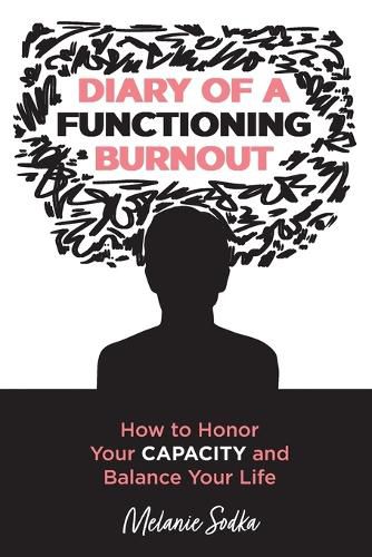 Cover image for Diary of a Functioning Burnout - How to Honor Your Capacity and Balance Your Life