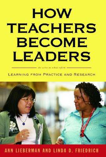 Cover image for How Teachers Become Leaders: Learning from Practice and Research