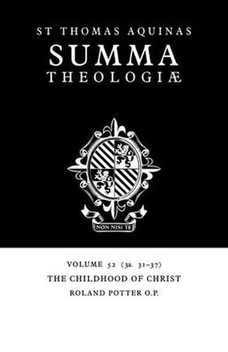 Cover image for Summa Theologiae: Volume 52, The Childhood of Christ: 3a. 31-37