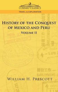 Cover image for The Conquests of Mexico and Peru: Volume II