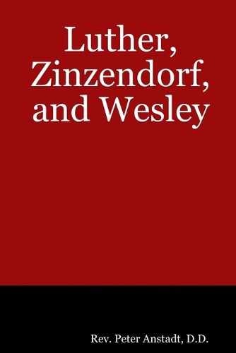 Cover image for Luther, Zinzendorf, and Wesley