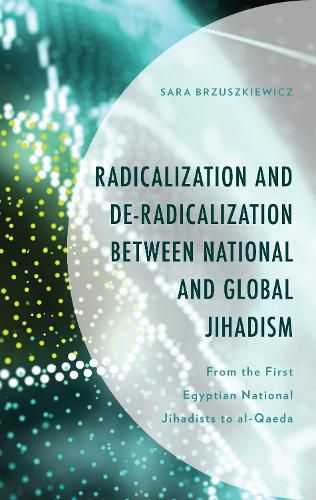 Radicalization and De-Radicalization between National and Global Jihadism