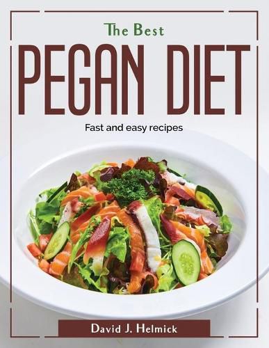 Cover image for The Best Pegan Diet: Fast and easy recipes