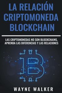 Cover image for La Relacion Criptomoneda-Blockchain