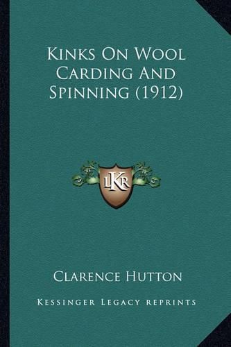 Cover image for Kinks on Wool Carding and Spinning (1912)