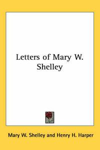 Cover image for Letters of Mary W. Shelley