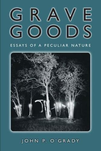 Cover image for Grave Goods: Essays of a Peculiar Nature