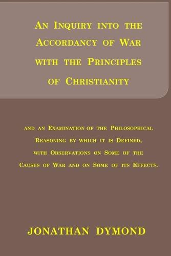 An Inquiry into the Accordancy of War with the Principles of Christianity