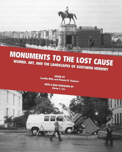 Cover image for Monuments To The Lost Cause: Women, Art, And The Landscapes Of Southern Memory