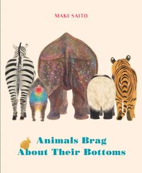 Cover image for Animals Brag About Their Bottoms